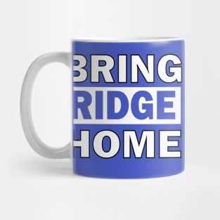 BRING RIDGE HOME Mug